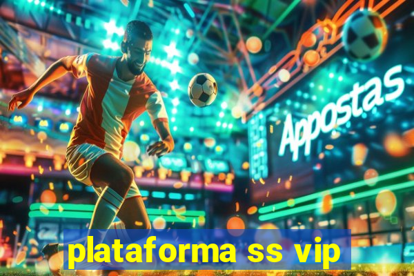 plataforma ss vip